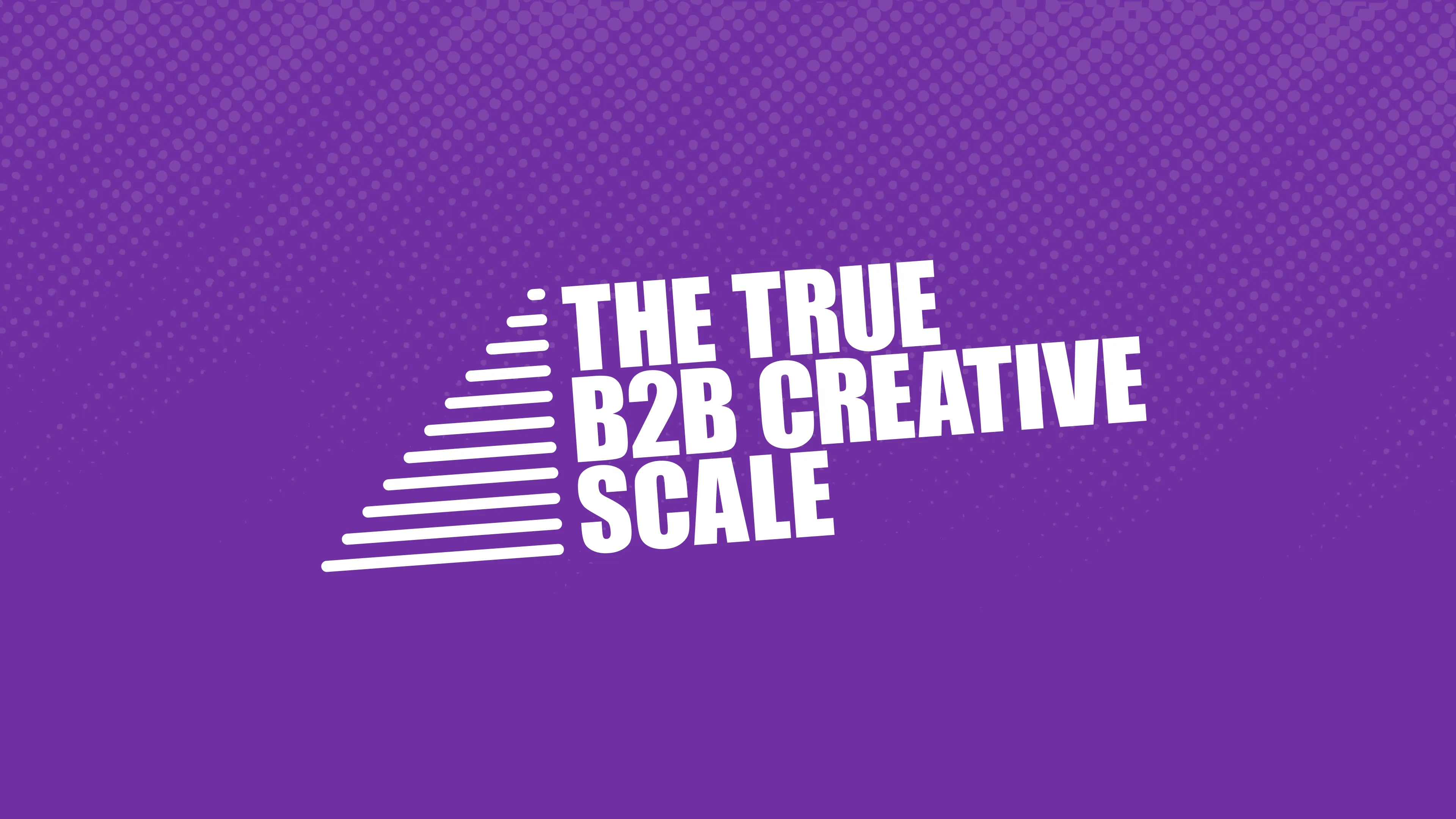 The True B2B Creative Scale
